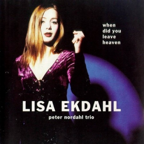 When Did You Leave Heaven by Lisa Ekdahl, Peter Nordahl - imusic.am