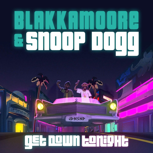 Get Down Tonight by Blakkamoore, Snoop Dogg - imusic.am