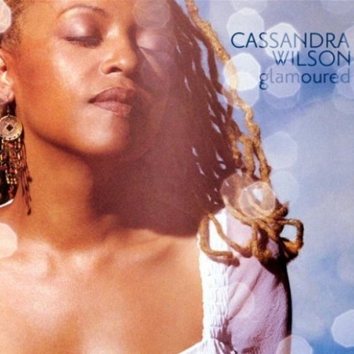 Glamoured by Cassandra Wilson - imusic.am