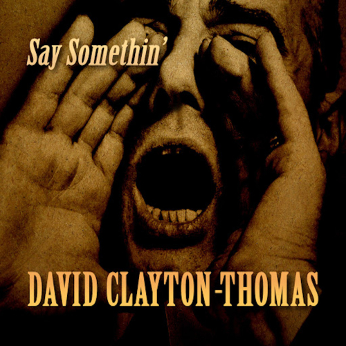 Say Somethin' by David Clayton-Thomas - imusic.am