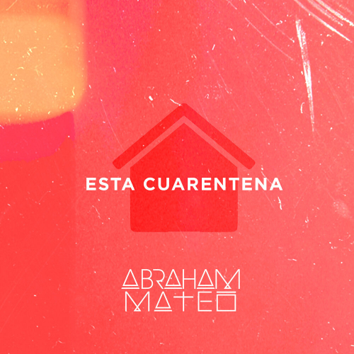 Esta Cuarentena by Abraham Mateo - imusic.am