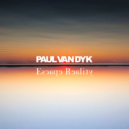 Escape Reality by Paul Van Dyk - imusic.am