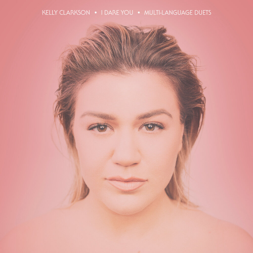 I Dare You (Multi-Language Duets) by Kelly Clarkson - imusic.am