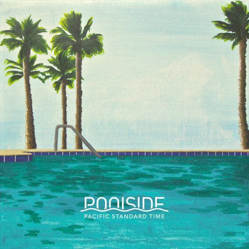 Pacific Standard Time by Poolside - imusic.am