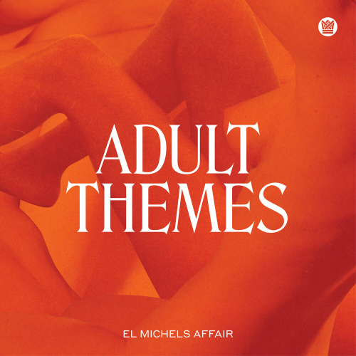 Adult Themes by El Michels Affair - imusic.am