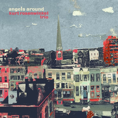 Angels Around by Kurt Rosenwinkel Trio - imusic.am