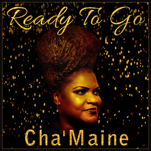 Ready To Go by Cha'maine - imusic.am