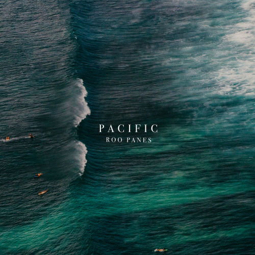 Pacific by Roo Panes - imusic.am