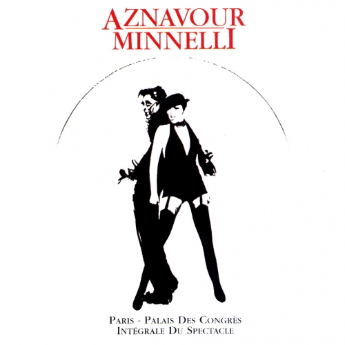 Aznavour Minnelli: Paris - Palais Des Congres by Liza Minnelli, Charles Aznavour - imusic.am