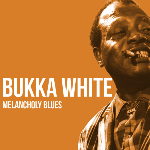 Melancholy Blues by Bukka White - imusic.am