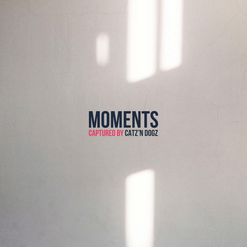 Moments by Catz 'N Dogz - imusic.am