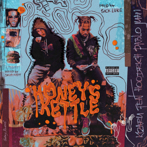 Honey's Kettle by kizaru, HoodRich Pablo Juan - imusic.am