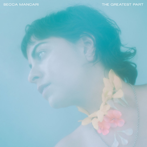 The Greatest Part by Becca Mancari - imusic.am