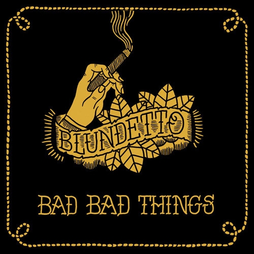 Bad Bad Things by Blundetto - imusic.am