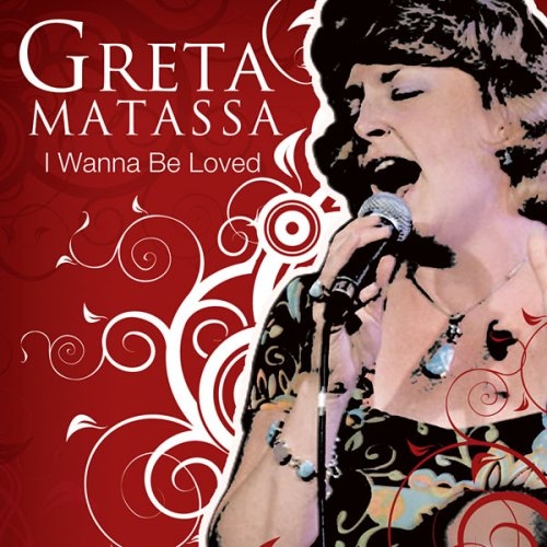 I Wanna Be Loved by Greta Matassa - imusic.am