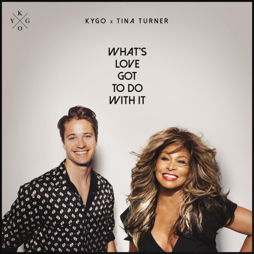 What's Love Got To Do With It by Kygo, Tina Turner - imusic.am