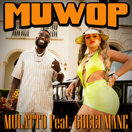 Muwop by Mulatto, Gucci Mane - imusic.am