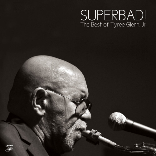 Superbad! The Best Of Tyree Glenn Jr. by Tyree Glenn Jr. - imusic.am