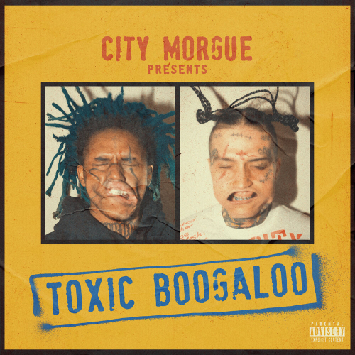 TOXIC BOOGALOO by City Morgue, ZillaKami, SosMula - imusic.am