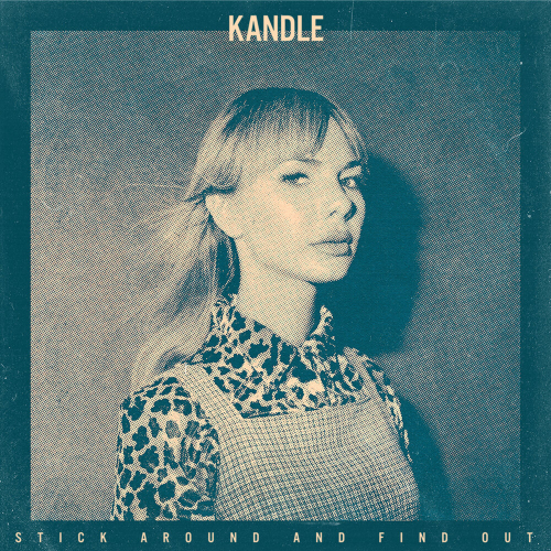 Stick Around And Find Out by Kandle - imusic.am