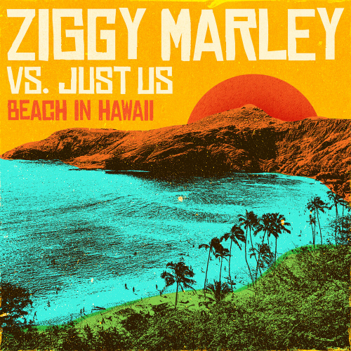 Beach In Hawaii by Ziggy Marley, Just Us - imusic.am