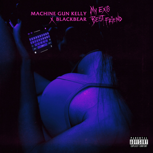 My Ex's Best Friend by Machine Gun Kelly, Blackbear - imusic.am