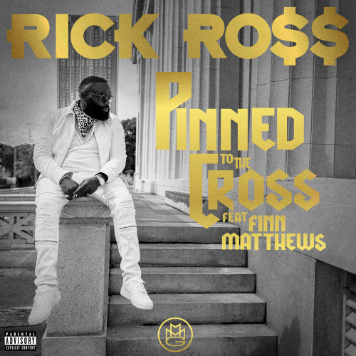 Pinned To The Cross by Rick Ross, Finn Matthews - imusic.am