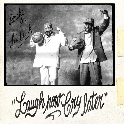 Laugh Now Cry Later by Drake, Lil Durk - imusic.am