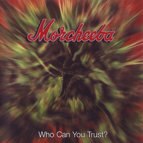 Who  Can You Trust? by Morcheeba - imusic.am