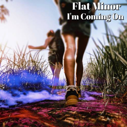 I'm Coming On by Flat Minor - imusic.am