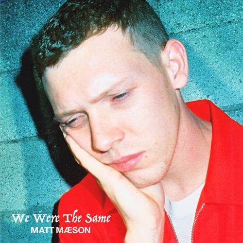 We Were The Same by Matt Maeson - imusic.am