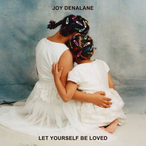 Let Yourself Be Loved by Joy Denalane - imusic.am