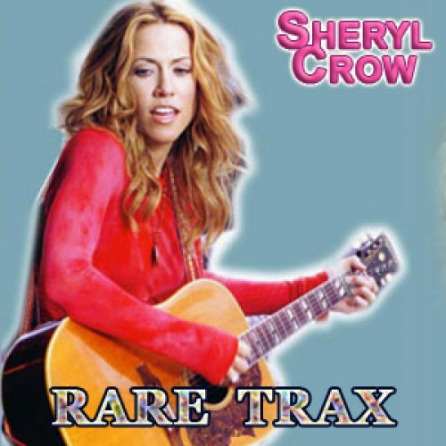 Rare Trax (Cd 1) by Sheryl Crow - imusic.am