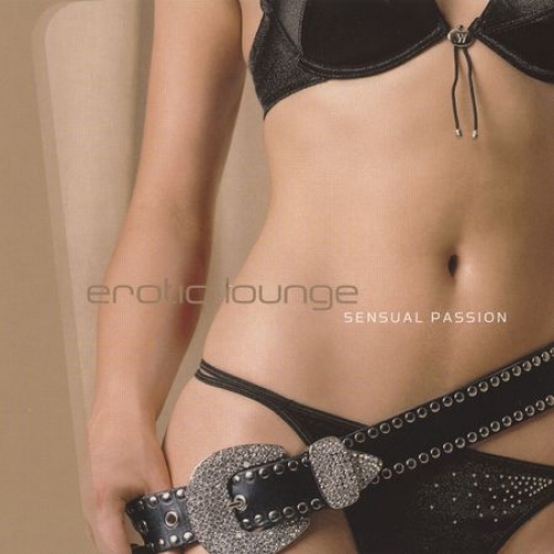 Erotic Lounge vol.3 Sensual Passion by Various Artists - imusic.am