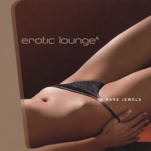 Erotic Lounge 4 (Bare Jewels) by Various Artists - imusic.am