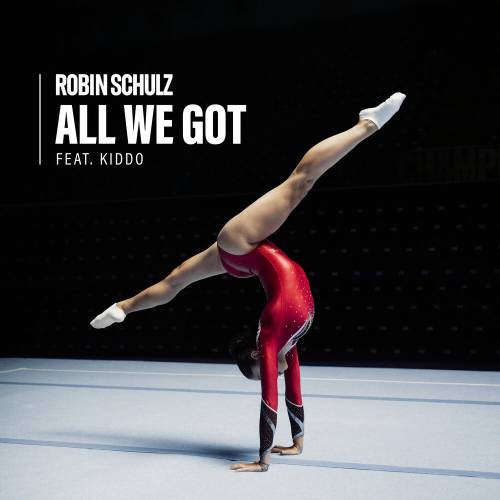 All We Got by Robin Schulz, Kiddo - imusic.am