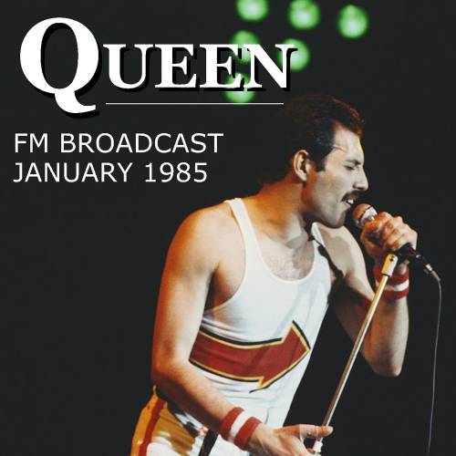 Queen Fm Broadcast January 1985 by Queen - imusic.am