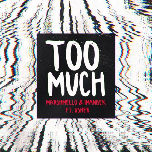 Too Much by Marshmello, Imanbek, USHER - imusic.am