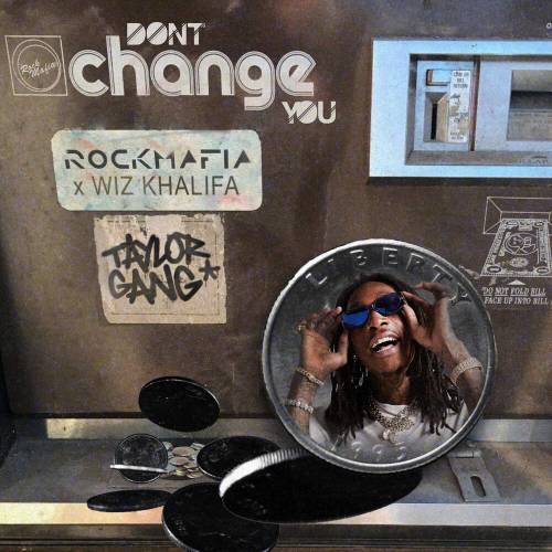 Don't Change You by Wiz Khalifa, Rock Mafia - imusic.am
