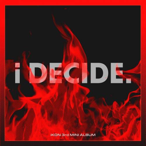 I DECIDE by iKON - imusic.am