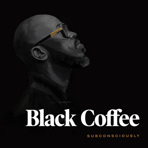Subconsciously by Black Coffee - imusic.am