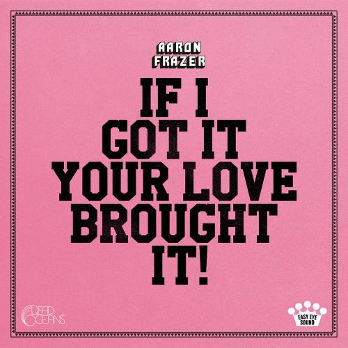 If I Got It (Your Love Brought It) by Aaron Frazer - imusic.am