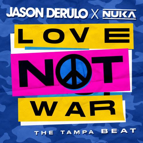 Love Not War (The Tampa Beat) by Jason Derulo, Nuka - imusic.am