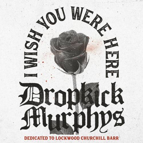 I Wish You Were Here by Dropkick Murphys - imusic.am
