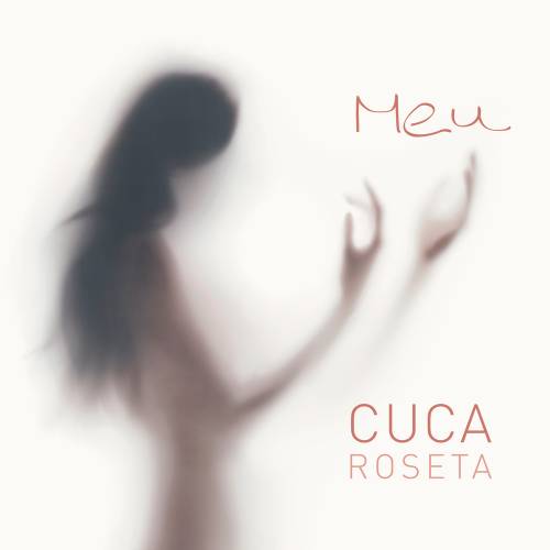 Meu by Cuca Roseta - imusic.am