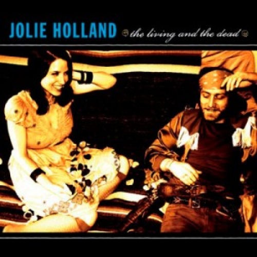 The Living And The Dead by Jolie Holland - imusic.am