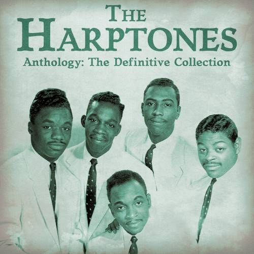 Anthology: The Definitive Collection by The Harptones - imusic.am