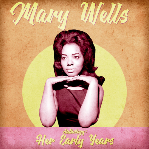 Anthology: Her Early Years by Mary Wells - imusic.am