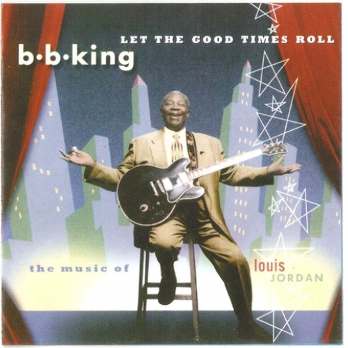 Let The Good Times Roll (the Music Of Louis Jordan) by B.B. King - imusic.am