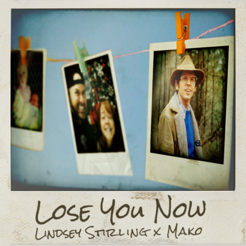 Lose You Now by Lindsey Stirling, Mako - imusic.am